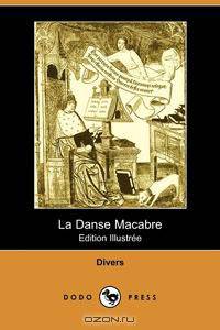 La Danse Macabre (Edition Illustree) (Dodo Press)