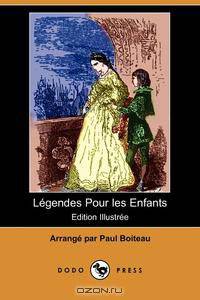 Legendes Pour Les Enfants (Edition Illustree) (Dodo Press)