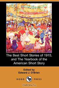 The Best Short Stories of 1915, and the Yearbook of the American Short Story (Dodo Press)