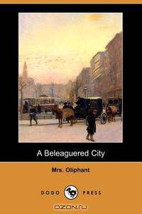 A Beleaguered City (Dodo Press)