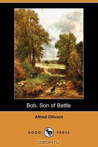 Bob, Son of Battle (Dodo Press)