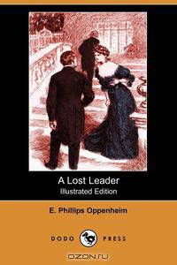 A Lost Leader (Illustrated Edition) (Dodo Press)