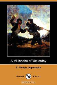 A Millionaire of Yesterday (Dodo Press)