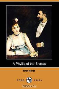 A Phyllis of the Sierras (Dodo Press)