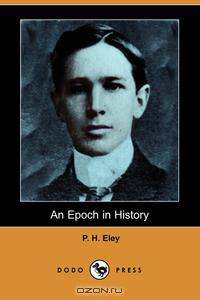 An Epoch in History (Dodo Press)