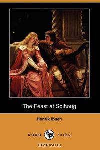 The Feast at Solhoug (Dodo Press)