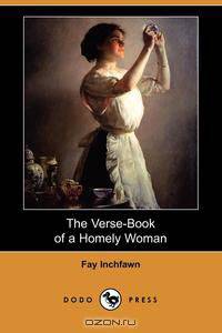 The Verse-Book of a Homely Woman (Dodo Press)