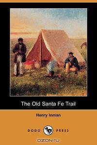 The Old Santa Fe Trail (Dodo Press)