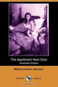 The Apartment Next Door (Illustrated Edition) (Dodo Press)
