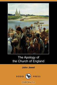 The Apology of the Church of England (Dodo Press)