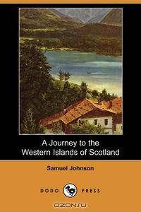 A Journey to the Western Islands of Scotland (Dodo Press)