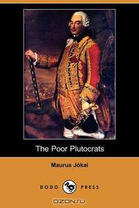 The Poor Plutocrats (Dodo Press)