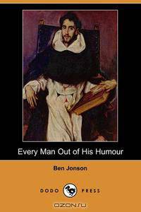 Every Man Out of His Humour (Dodo Press)