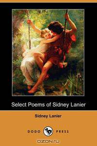 Select Poems of Sidney Lanier (Dodo Press)