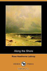 Along the Shore (Dodo Press)