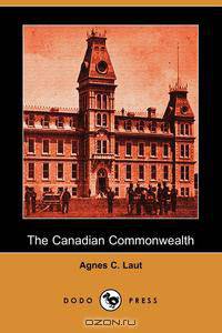 The Canadian Commonwealth (Dodo Press)
