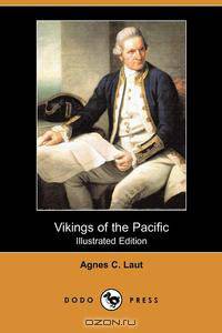 Vikings of the Pacific (Illustrated Edition) (Dodo Press)