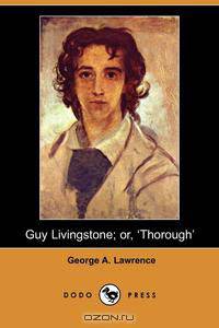 Guy Livingstone; Or, 