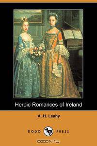 Heroic Romances of Ireland (Dodo Press)