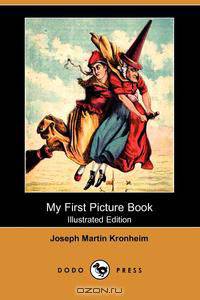 My First Picture Book (Illustrated Edition) (Dodo Press)
