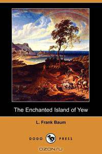 The Enchanted Island of Yew (Dodo Press)