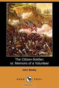 The Citizen-Soldier; Or, Memoirs of a Volunteer (Dodo Press)