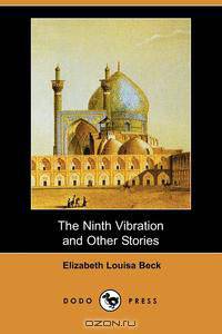 The Ninth Vibration and Other Stories (Dodo Press)