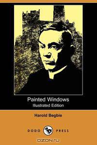 Painted Windows (Illustrated Edition) (Dodo Press)