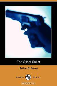 The Silent Bullet (Dodo Press)