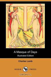 A Masque of Days (Illustrated Edition) (Dodo Press)