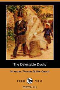 The Delectable Duchy (Dodo Press)