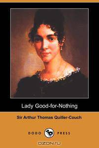 Lady Good-For-Nothing (Dodo Press)