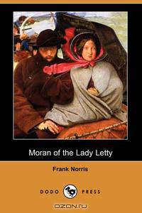 Moran of the Lady Letty (Dodo Press)