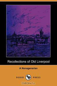 Recollections of Old Liverpool (Dodo Press)