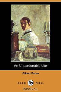 An Unpardonable Liar (Dodo Press)