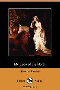 My Lady of the North (Dodo Press)