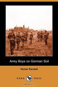 Army Boys on German Soil (Dodo Press)