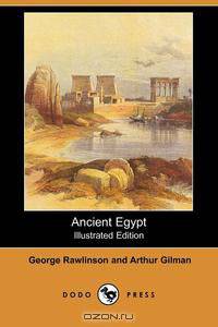 Ancient Egypt (Illustrated Edition) (Dodo Press)
