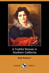 A Truthful Woman in Southern California (Dodo Press)