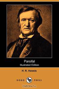 Parsifal (Illustrated Edition) (Dodo Press)