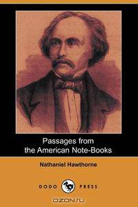 Passages from the American Note-Books (Dodo Press)