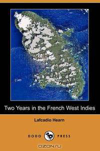 Two Years in the French West Indies