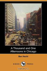 A Thousand and One Afternoons in Chicago (Dodo Press)