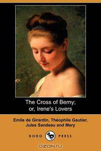 The Cross of Berny; Or, Irene