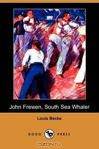 John Frewen, South Sea Whaler (Dodo Press)