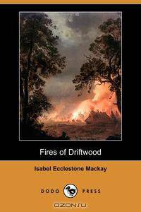 Fires of Driftwood (Dodo Press)