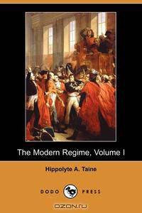 The Modern Regime, Volume I (Dodo Press)