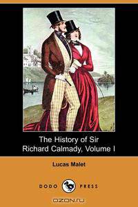The History of Sir Richard Calmady, Volume I (Dodo Press)