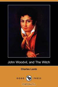 John Woodvil, and the Witch (Dodo Press)