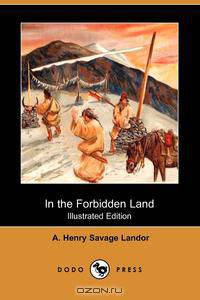 In the Forbidden Land (Illustrated Edition) (Dodo Press)